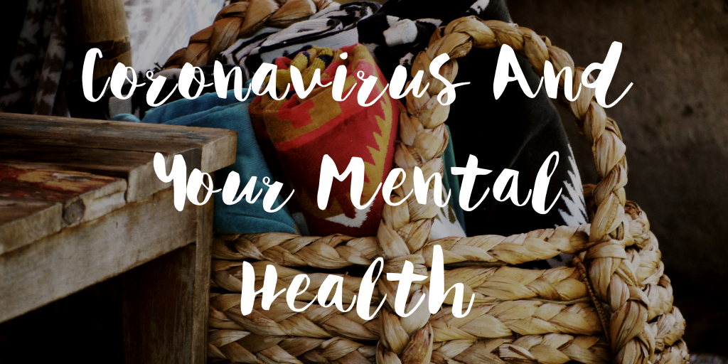 Coronavirus and Your Mental Health